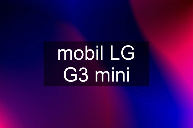 mobil LG G3 mini