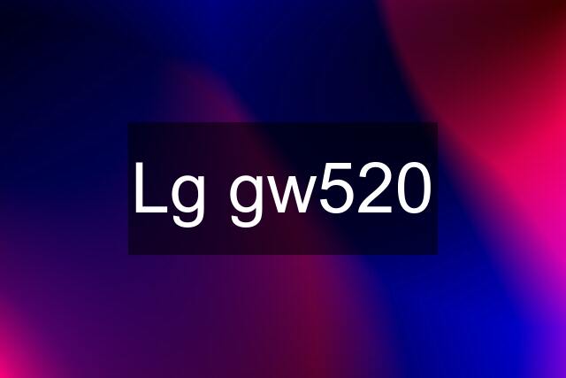 Lg gw520