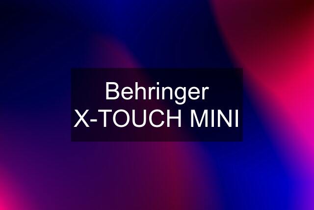 Behringer X-TOUCH MINI