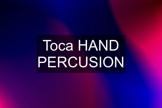 Toca HAND PERCUSION