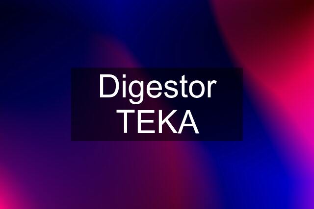 Digestor TEKA