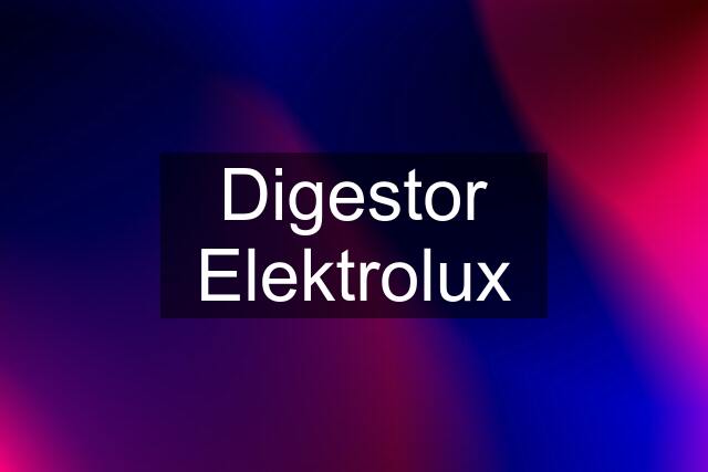 Digestor Elektrolux