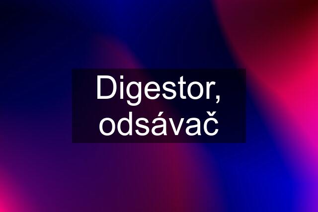 Digestor, odsávač