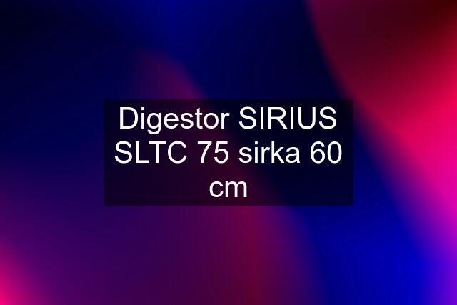 Digestor SIRIUS SLTC 75 sirka 60 cm