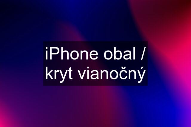 iPhone obal / kryt vianočný