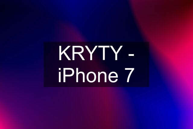 KRYTY - iPhone 7