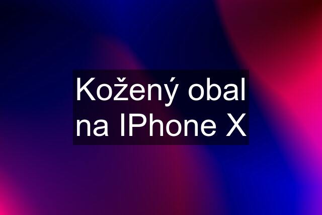 Kožený obal na IPhone X