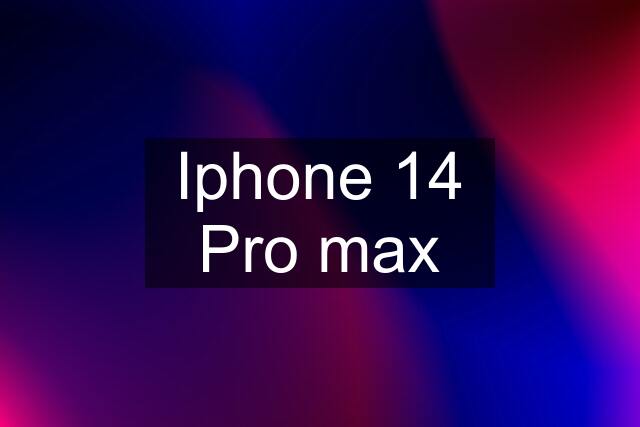 Iphone 14 Pro max