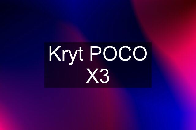 Kryt POCO X3