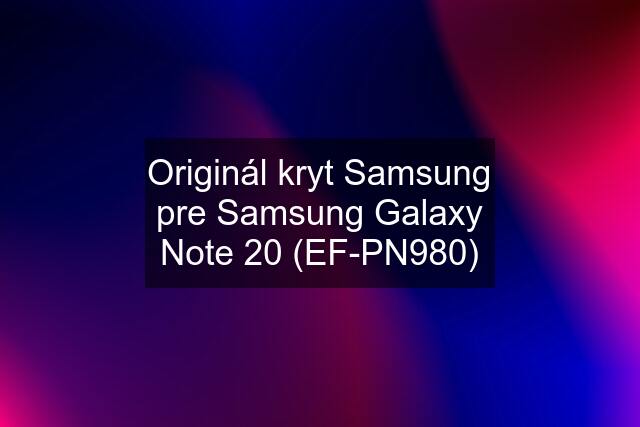 Originál kryt Samsung pre Samsung Galaxy Note 20 (EF-PN980)