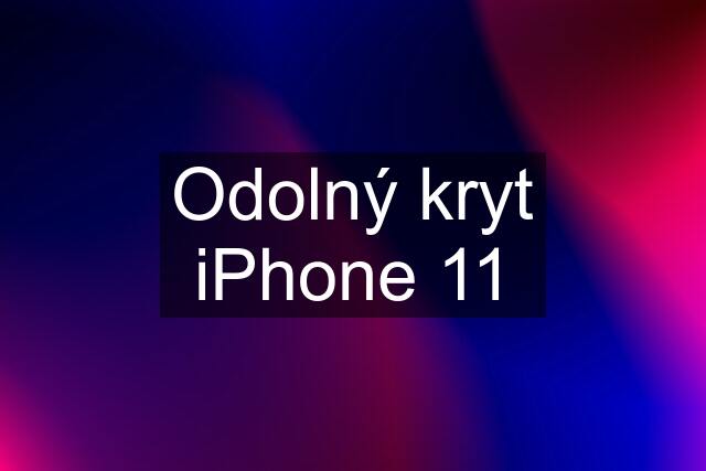 Odolný kryt iPhone 11