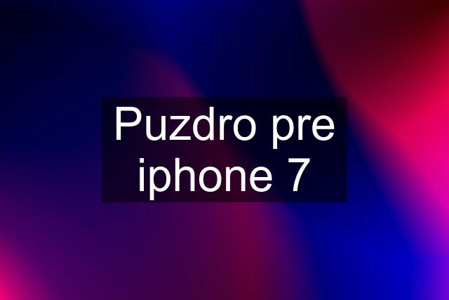 Puzdro pre iphone 7