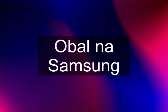 Obal na Samsung