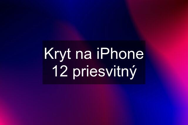 Kryt na iPhone 12 priesvitný