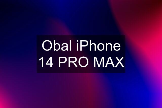 Obal iPhone 14 PRO MAX