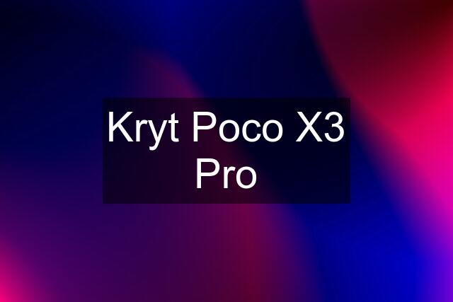 Kryt Poco X3 Pro