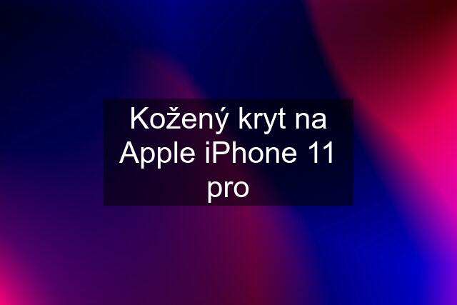 Kožený kryt na Apple iPhone 11 pro