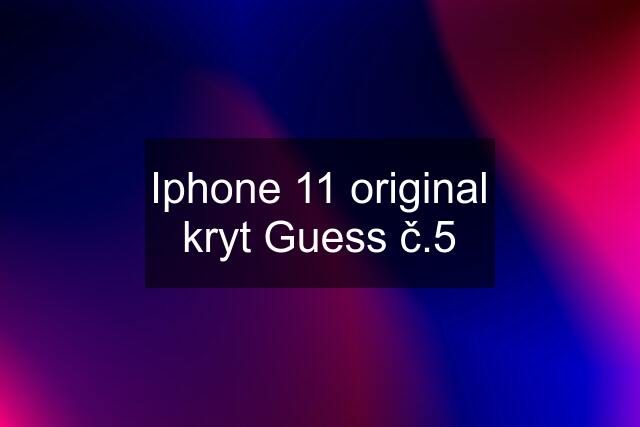 Iphone 11 original kryt Guess č.5