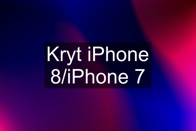 Kryt iPhone 8/iPhone 7