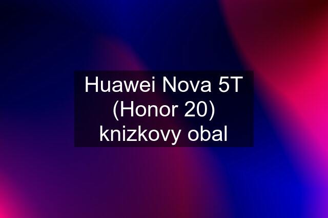 Huawei Nova 5T (Honor 20) knizkovy obal