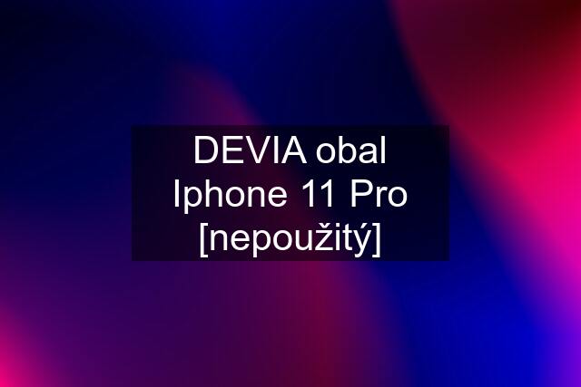 DEVIA obal Iphone 11 Pro [nepoužitý]