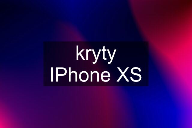 kryty IPhone XS