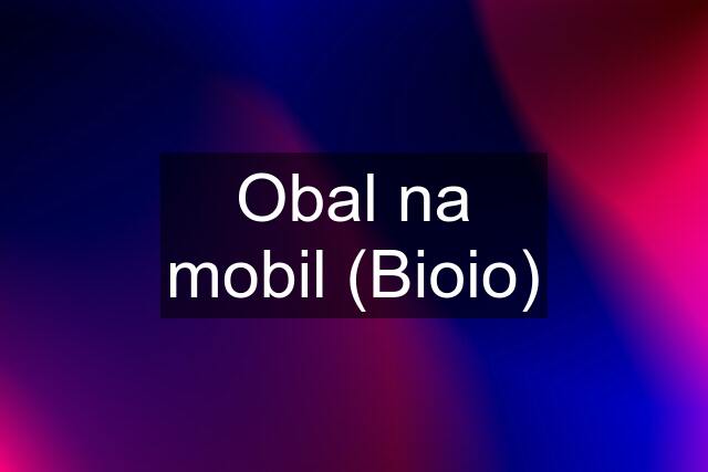 Obal na mobil (Bioio)