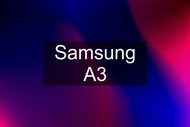 Samsung A3