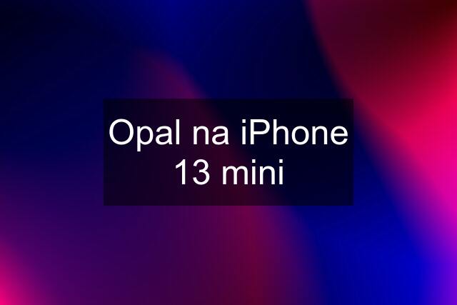 Opal na iPhone 13 mini