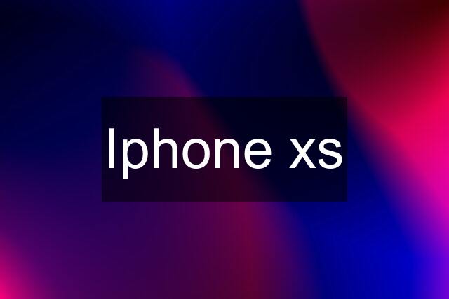 Iphone xs