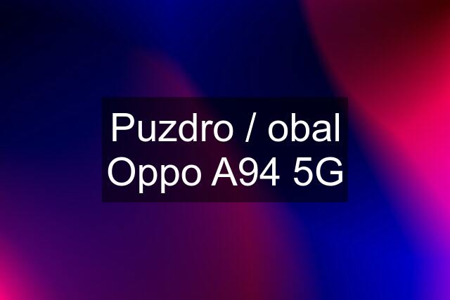 Puzdro / obal Oppo A94 5G