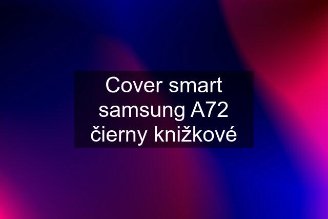 Cover smart samsung A72 čierny knižkové