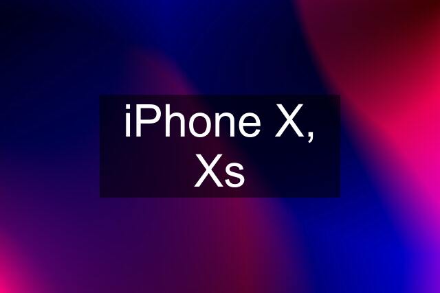 iPhone X, Xs