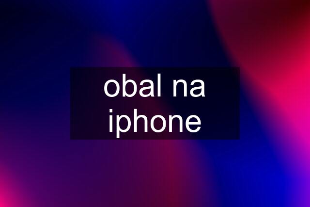 obal na iphone