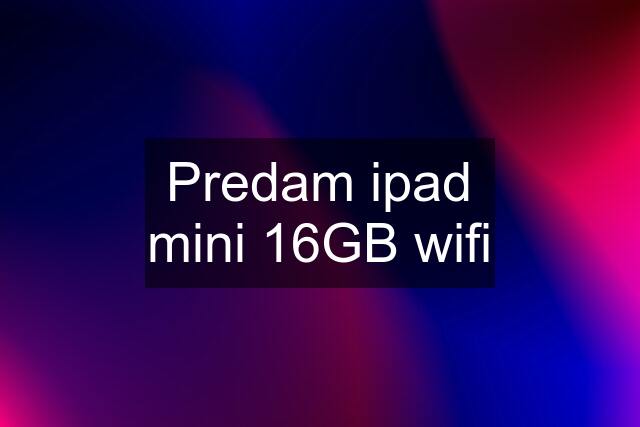 Predam ipad mini 16GB wifi