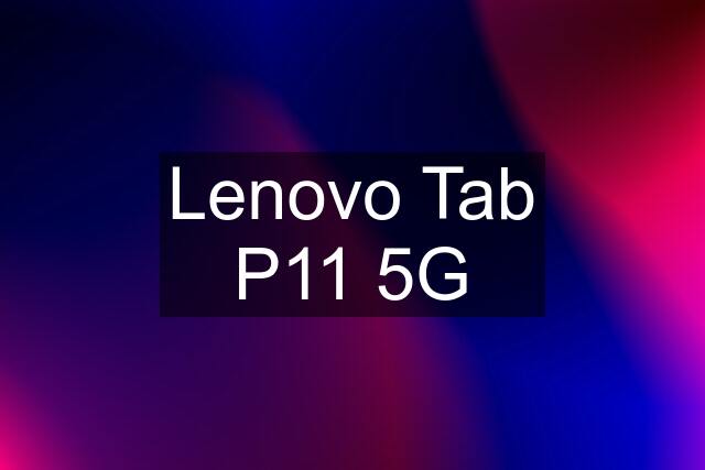 Lenovo Tab P11 5G