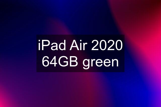 iPad Air 2020 64GB green
