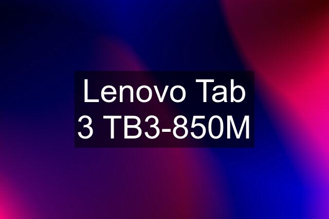 Lenovo Tab 3 TB3-850M