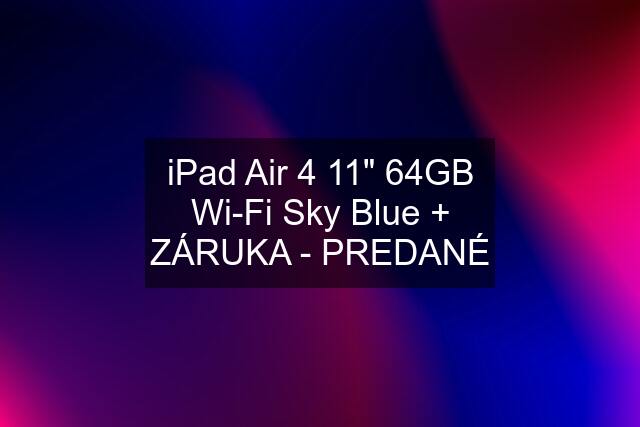 iPad Air 4 11" 64GB Wi-Fi Sky Blue + ZÁRUKA - PREDANÉ
