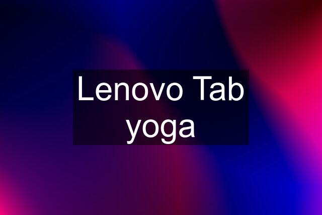 Lenovo Tab yoga