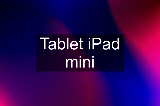 Tablet iPad mini