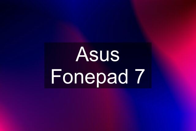 Asus Fonepad 7