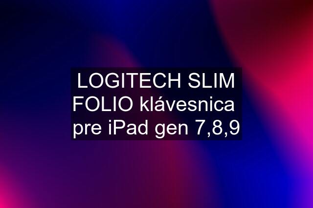 LOGITECH SLIM FOLIO klávesnica  pre iPad gen 7,8,9