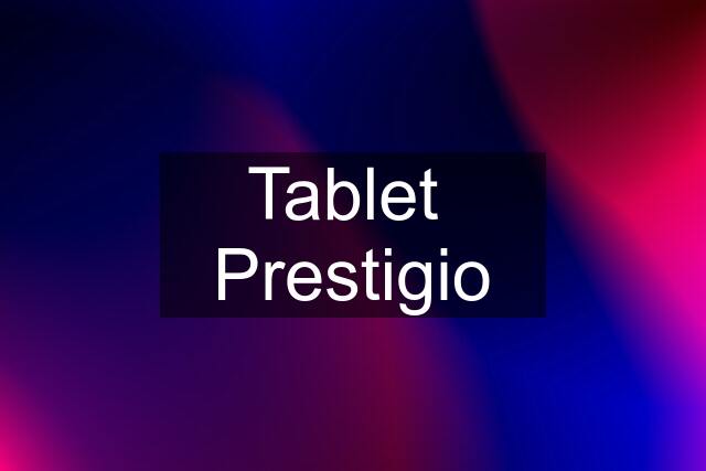 Tablet  Prestigio