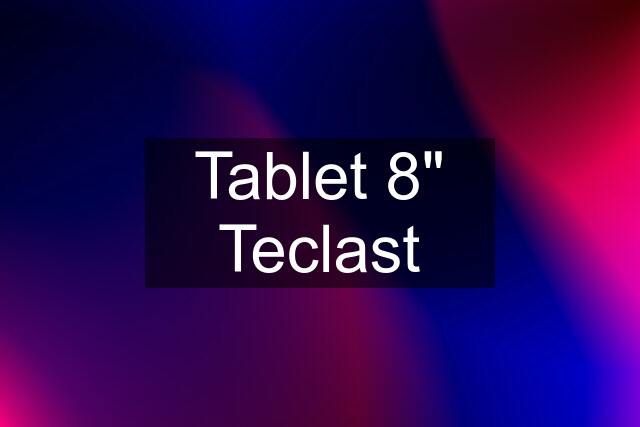 Tablet 8" Teclast