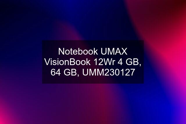 Notebook UMAX VisionBook 12Wr 4 GB, 64 GB, UMM230127