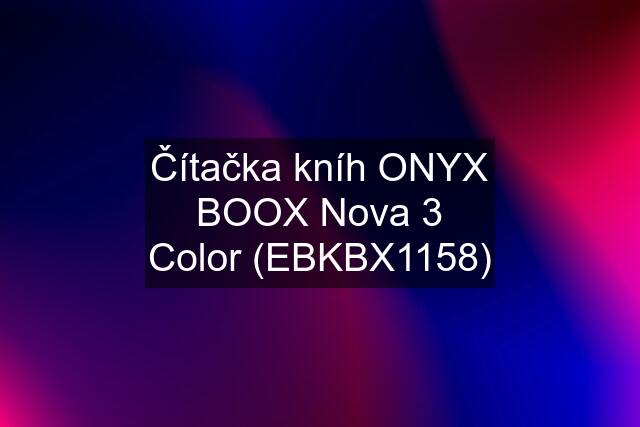 Čítačka kníh ONYX BOOX Nova 3 Color (EBKBX1158)