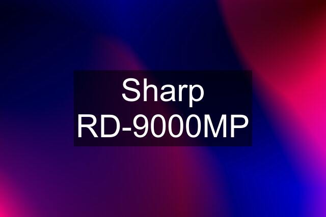 Sharp RD-9000MP