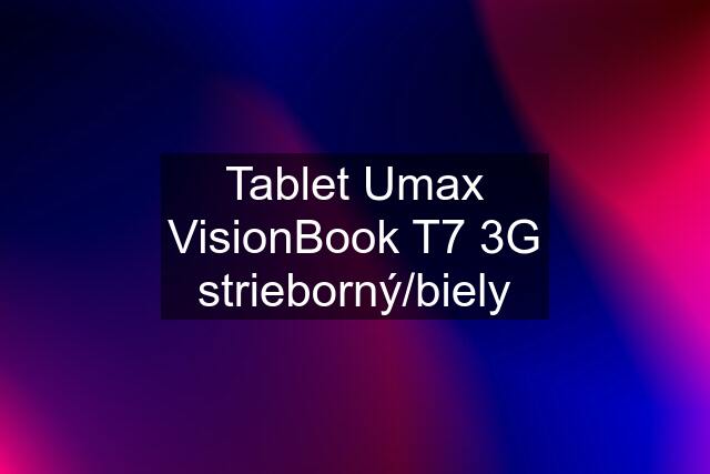 Tablet Umax VisionBook T7 3G strieborný/biely