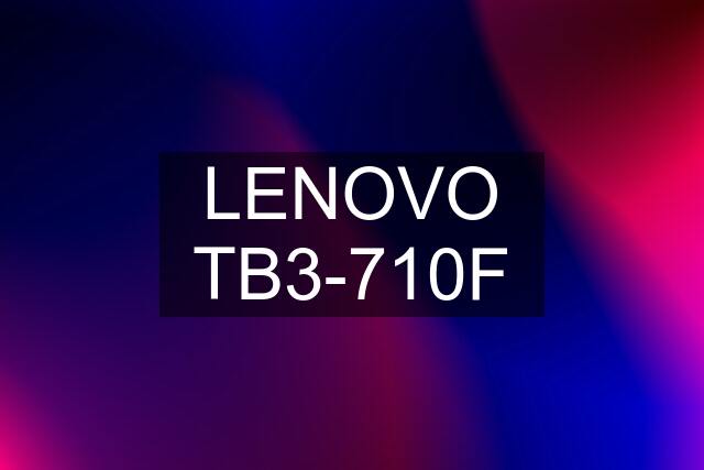 LENOVO TB3-710F